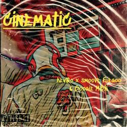 Cinematic (feat. Smoove Fuegoo & Boogie MBK)