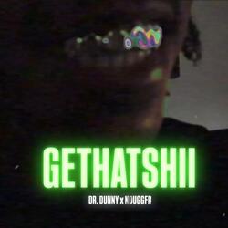 Gethatshii (Get That) (feat. NDUGG FR)
