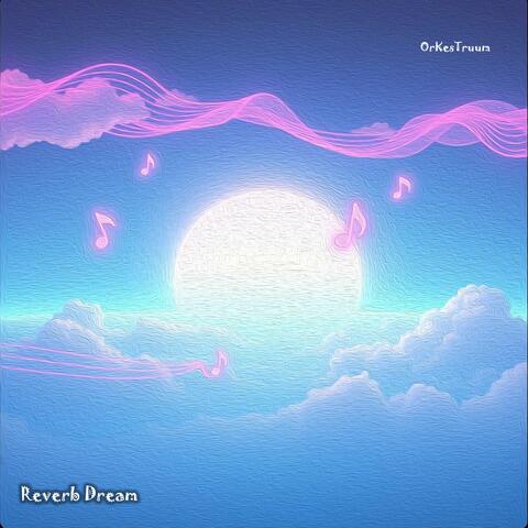 Reverb dream
