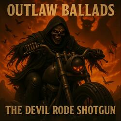 Outlaw Ballads -The Devil Rode Shotgun