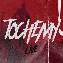 Tochemy (Live)