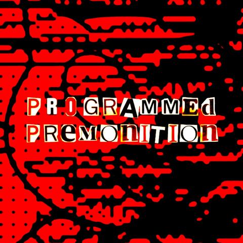 Programmed Premonition