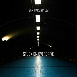 Stuck On Overdrive