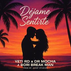 Dejame Sentirte (feat. Dr mocha & Bori Break Man)