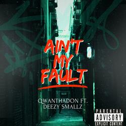 Ain't My Fault (feat. Deezy Smallz)