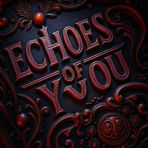 Echoes of You