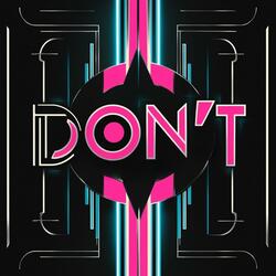 Don't