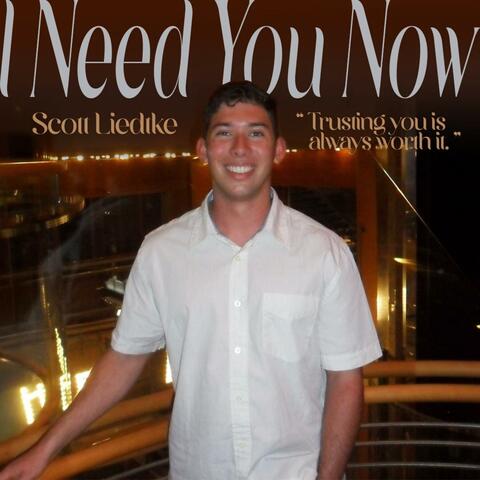 I Need You Now