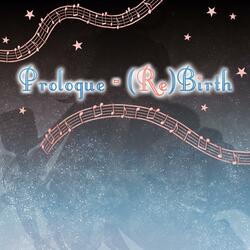 『Prologue - (Re)Birth』 (feat. SF-A2 Miki)