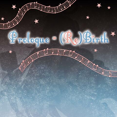 『Prologue - (Re)Birth』 (feat. SF-A2 Miki)