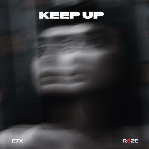 Keep Up (feat. E7X)