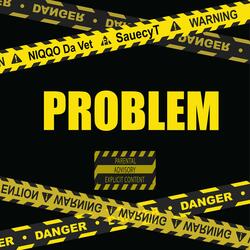 Problem (feat. SauecyT)
