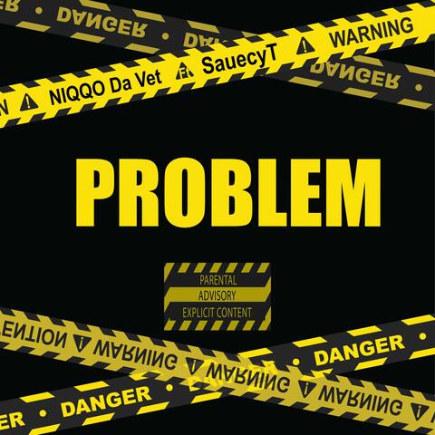 Problem (feat. SauecyT)