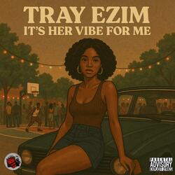 Tray Ezim (It's Your Vibe For Me)