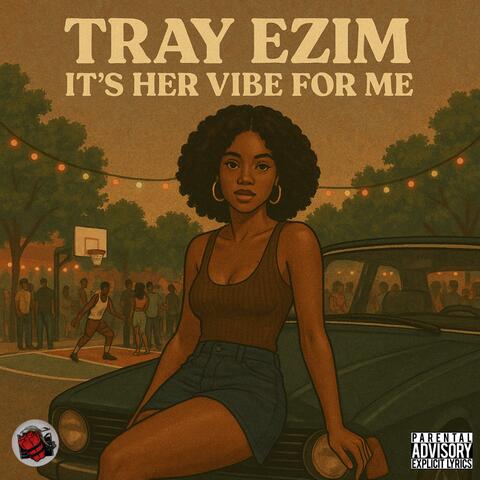 Tray Ezim (It's Your Vibe For Me)