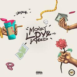 Money Love And Weed