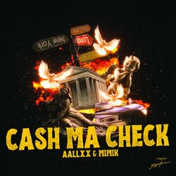 CASH MA CHECK (feat. Mimik)