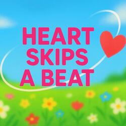 Heart Skips a Beat
