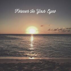 Forever In Your Eyes