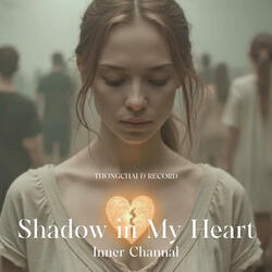 Shadow in My Heart