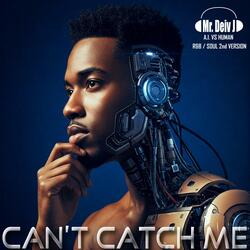 CAN'T CATCH ME (A.I. R&b/Soul 2nd Version)