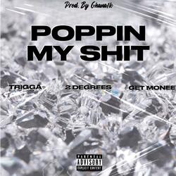 Poppin My Shit (feat. Get Monee & Trigga)