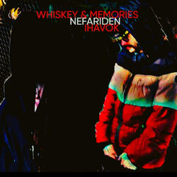 Whiskey & Memories (feat. NEFARIDEN)