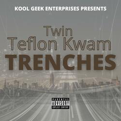 Trenches (feat. Teflon Kwam)
