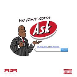You Dont Gotta Ask (Sped Up)