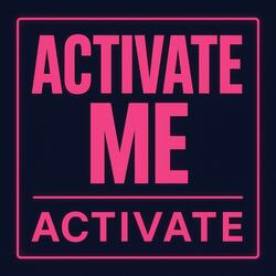 Activate Me