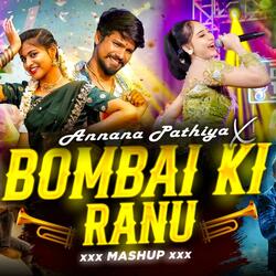 Annana Pathiya X Bombai Ki Ranu (Mashup)