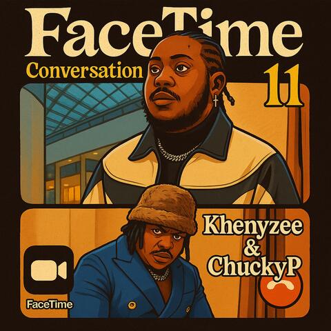 Facetime Conversation 11 (feat. Chucky P)