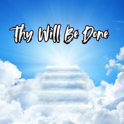 Thy Will Be Done