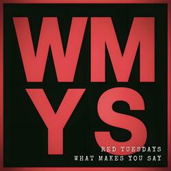 What Makes You Say