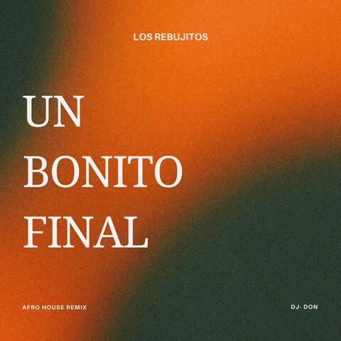 Un bonito final (feat. Los Rebujitos) [Afro House Remix]