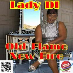 Lady DI-Old Flame New Fire