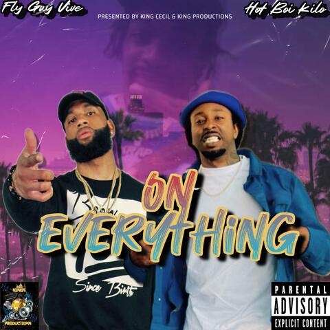 On Everything (feat. Hot Boi Kilo & Fly Guy Vive)