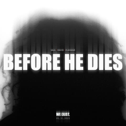 Before He Dies.