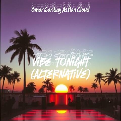 Vibe Tonight (Alternative)