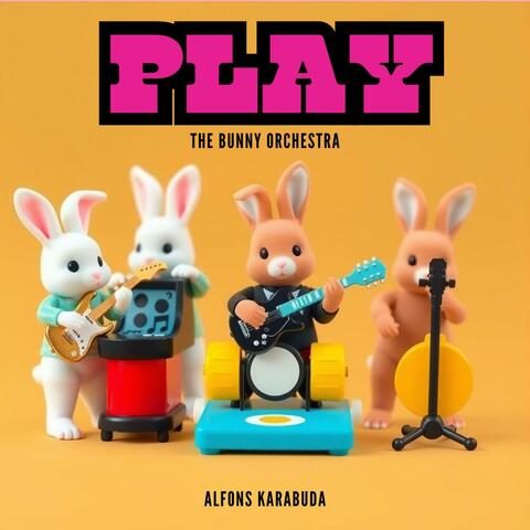 Play (The Bunny Orchestra)