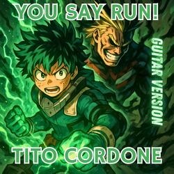 You Say Run! (from "My Hero Academia") (Guitar Version)