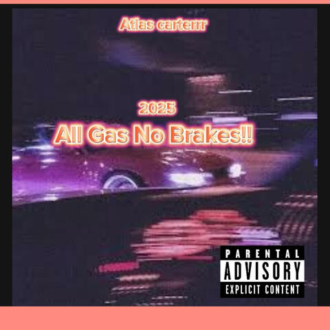 All Gas No Breaks
