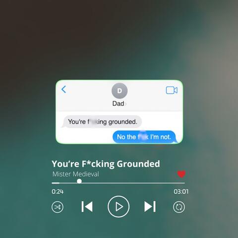You're Fucking Grounded Full
