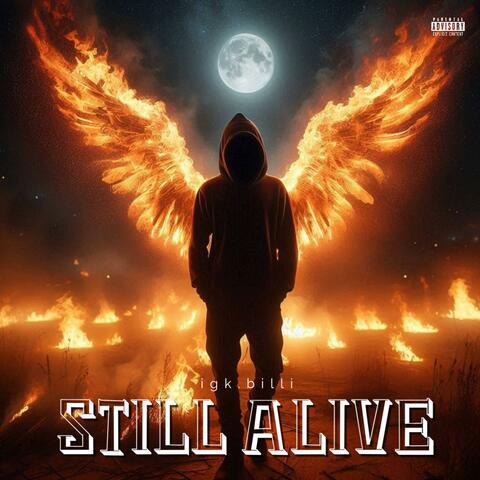 Stll alive