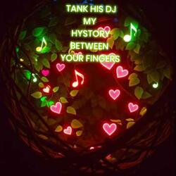 MY HYSTORY BETWEEN YOUR FINGERS