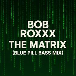 The Matrix (Blue Pill Bass Mix)