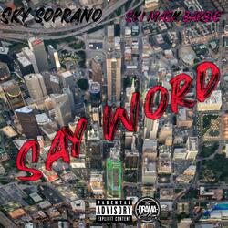 SAY WORD (feat. Ski Mask Barbie)