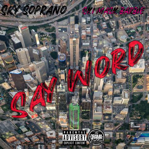 SAY WORD (feat. Ski Mask Barbie)