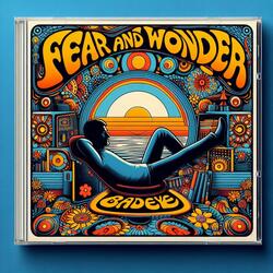 Fear and Wonder