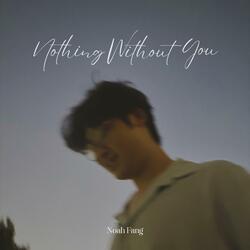 Nothing Without You